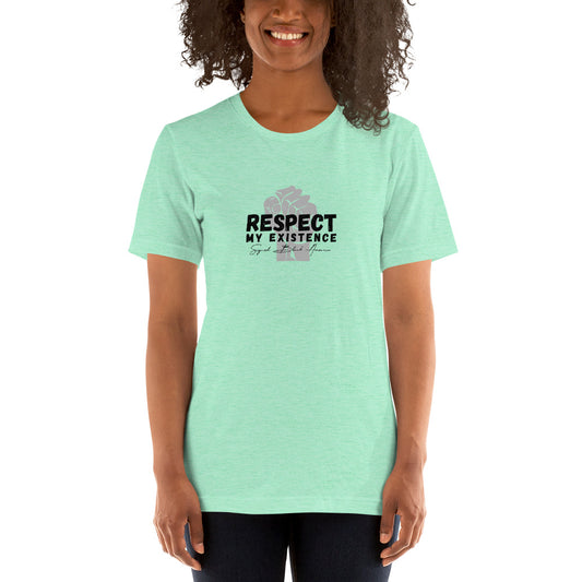 Respect My Existence Short-Sleeve Unisex T-Shirt