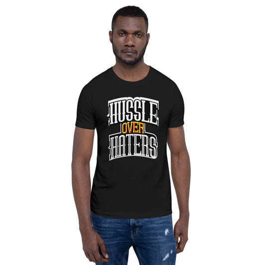 Hussle Over Haters Short-Sleeve Unisex T-Shirt