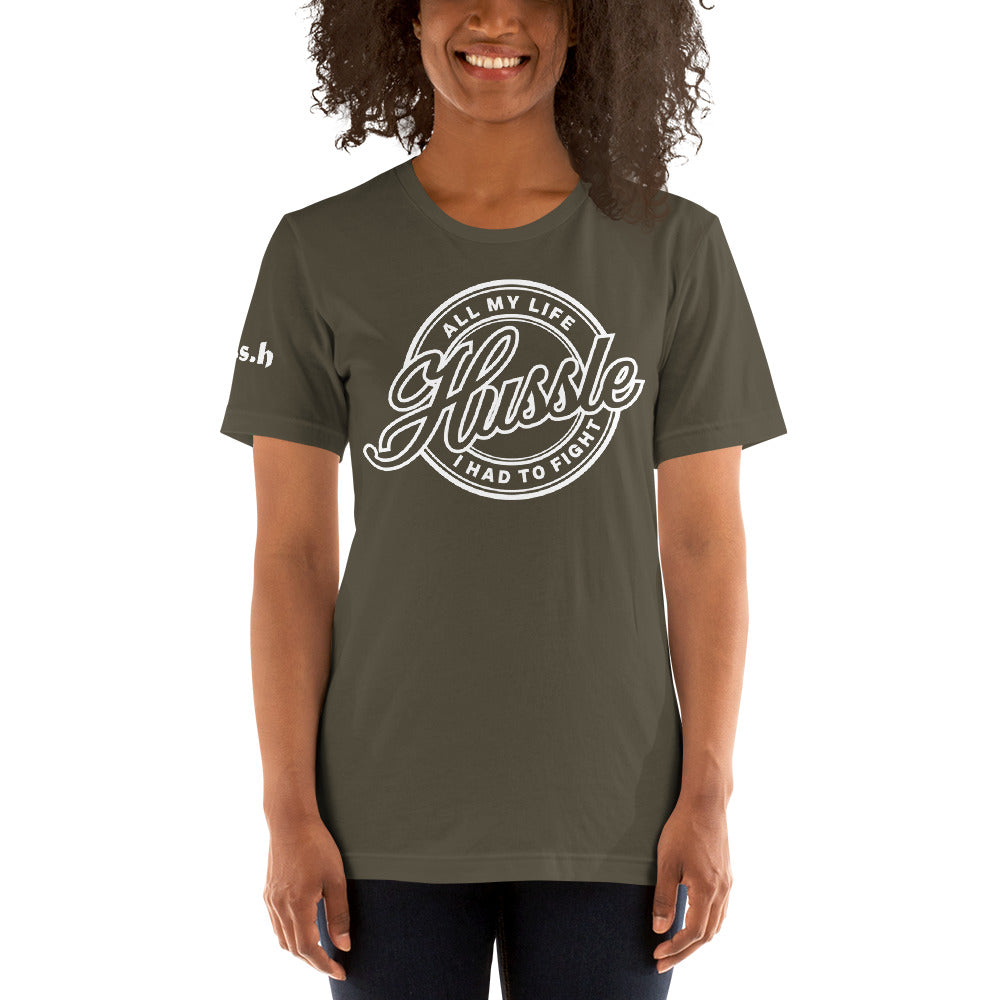 All My Life Hussle Unisex t-shirt